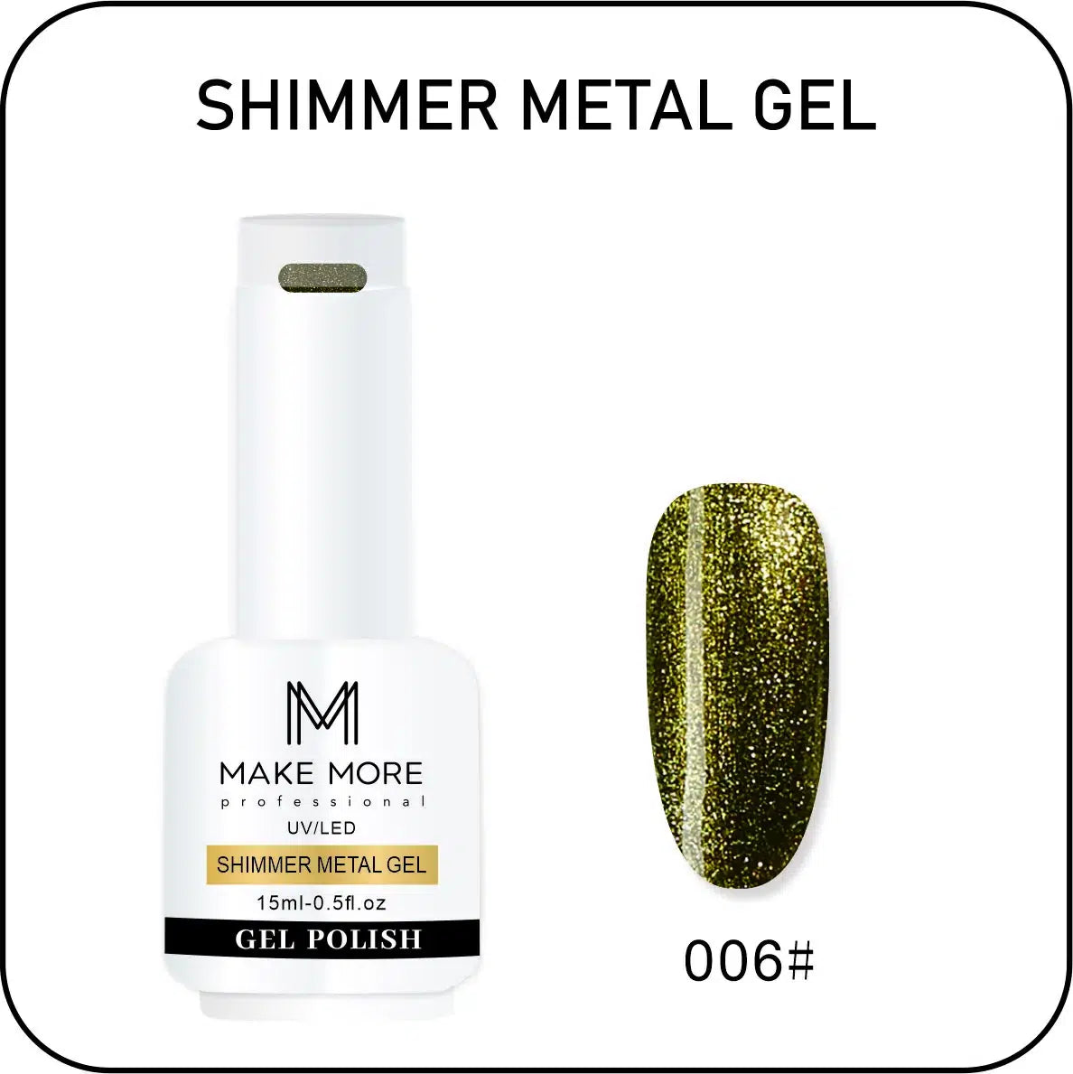 Make More Shimmer Metal Gel Polish (15ml) 006